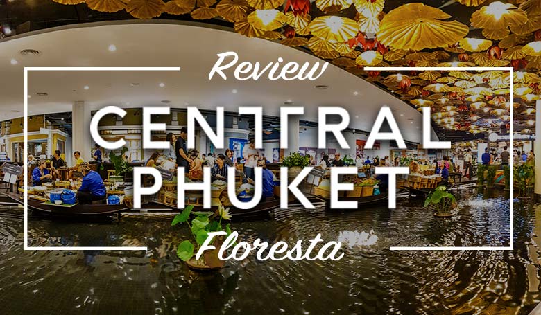 Phuket Luxury Shopping Mall at CENTRAL FLORESTA 